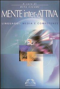 Mente inter-attiva. Linguaggi, media e competenze - copertina