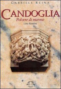 Candoglia. Polvere di marmo. Lino Rossini - Gabriele Reina - copertina