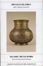 Metalli islamici dalle collezioni granducali-Islamic metalwork from the gran ducal collection