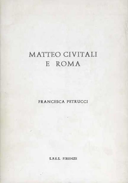 Matteo Civitali a Roma - Francesca Petrucci - copertina