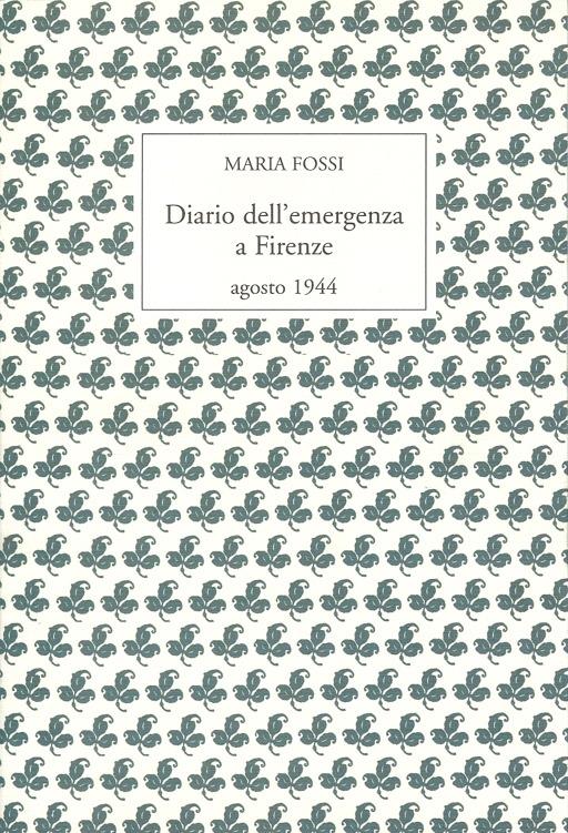 Diario dell'emergenza a Firenze. Agosto 1944 - Maria Fossi - ebook