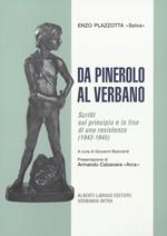 Da Pinerolo al Verbano. Scritti sul principio e la fine di una Resistenza (1943-45)