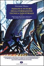 Passato e futuro della formazione tecnica industriale. Dall'energia idroelettrica dell'Ossola alle energie alternative moderne