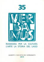 Verbanus. Rassegna per la cultura, l'arte, la storia del lago. Vol. 35