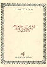 Aminta 1573-1580. Amore e matrimonio in casa d'Este