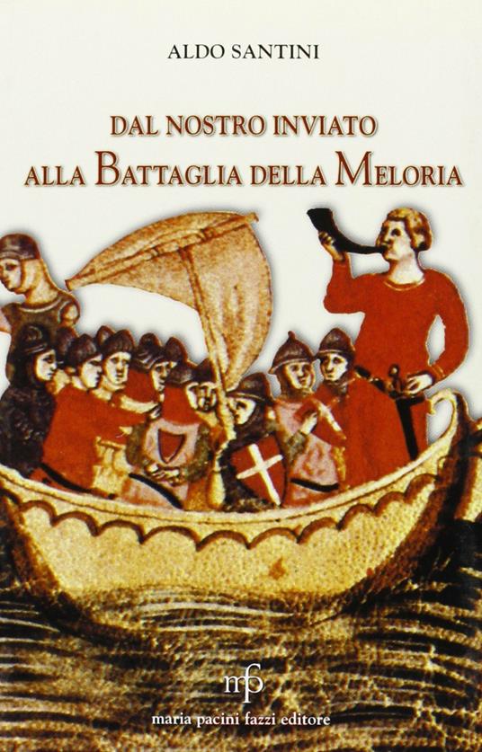 Dal nostro inviato alla battaglia della Meloria - Aldo Santini - copertina