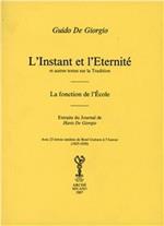 L'instant et l'eternité et autres textes sur la tradition. La fonction de l'école. Extraits du Journal de Havis De Giorgio