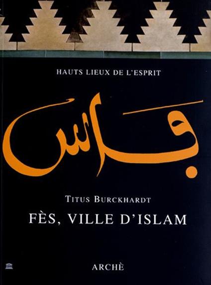 Fes, ville d'Islam. Ediz. illustrata - Titus Burckhardt - copertina