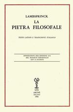 La pietra filosofale. Ediz. latina (rist. anast. 1678) e italiana