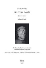 Les vers dorés de Pythagore. Suivis d'une notice de Ladislao Toth et de trois lettres inédites de J. Evola. Ediz. critica