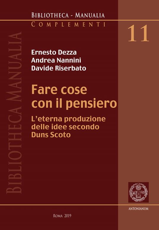 Fare cose con il pensiero. L'eterna produzione delle idee secondo Duns Scoto - copertina