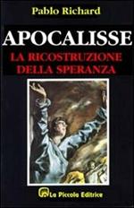 Apocalisse. La ricostruzione della speranza