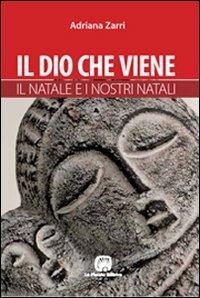 Il Dio che viene. Il Natale e i nostri natali - Adriana Zarri - copertina