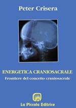  Energetica craniosacrale. Frontiere del concetto craniosacrale. Ediz. italiana e inglese