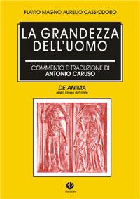 La grandezza dell'uomo (De anima) - Flavio Magno Aurelio Cassiodoro - copertina