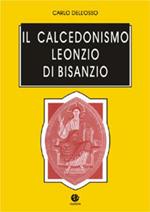 Il calcedonismo. Leonzio di Bisanzio