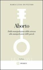 Aborto. Dalla manipolazione della scienza alla manipolazione delle parole