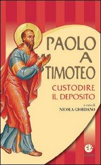 Paolo a Timoteo. Custodire il deposito - copertina