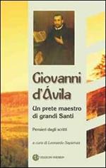 Giovanni D'Ávila. Un prete maestro di grandi Santi