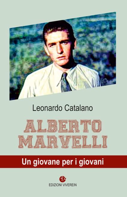 Alberto Marvelli. Un giovane per i giovani - Leonardo Catalano - copertina