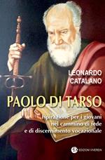 Paolo di Tarso. Ispirazione per i giovani nel cammino di fede e di discernimento vocazionale