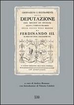 Ordinazioni e regolamenti della Deputazione del Regno di Sicilia. Raccolti e pubblicati per ordine della Sacra Real Maestà di Ferdinando III (rist. anast. 1782)