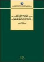 Conversazioni di storia delle istituzioni politiche e giuridiche dell'Europa mediterranea