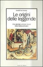 Le origini delle leggende. Una ricerca sulle leggi dell'immaginario