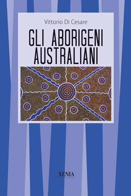 Gli aborigeni australiani - Vittorio Di Cesare - copertina