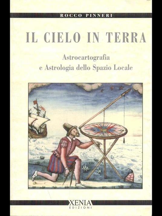 Il cielo in terra. Astrocartografia e astrologia dello spazio locale - Rocco Pinneri - copertina