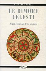 Le dimore celesti. Segni e simboli dello zodiaco