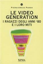 Le video generation. I ragazzi degli anni '80 e i loro miti