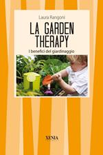 La garden therapy. Giardinaggio e benessere