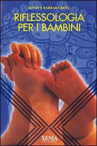 Riflessologia per bambini - Kevin Kunz,Barbara Kunz - copertina