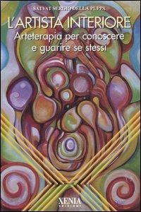 L'artista interiore. Arteterapia per conoscere e guarire se stessi - Satvat Sergio Della Puppa - copertina