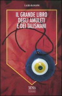 Il grande libro degli amuleti e dei talismani - Laura Rangoni - copertina