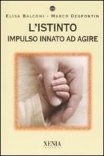 L' istinto. Impulso innato ad agire