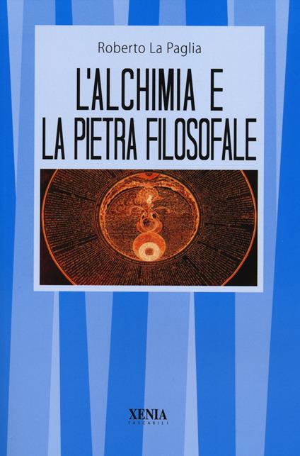 L' alchimia e la pietra filosofale - Roberto La Paglia - copertina