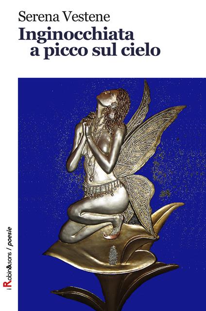 Inginocchiata a picco sul cielo - Serena Vestene - copertina