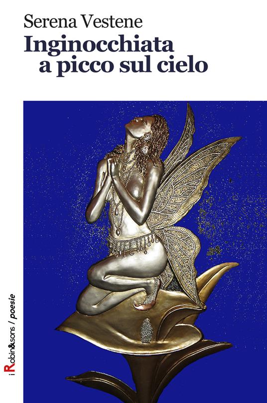 Inginocchiata a picco sul cielo - Serena Vestene - copertina