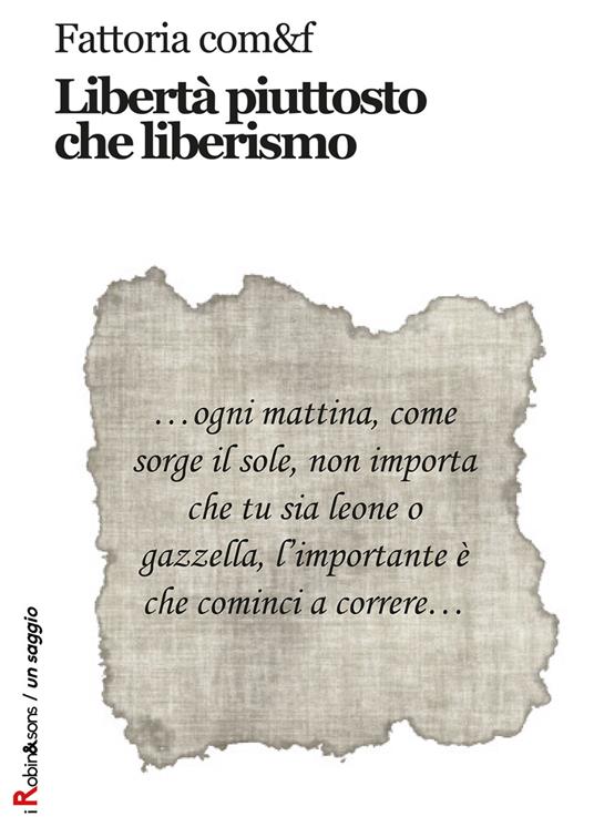 Libertà piuttosto che liberismo - Fattoria com&f - copertina