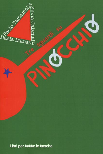 Tre sguardi su Pinocchio - Dacia Maraini,Silvia Calamai,Paolo Tartamella - copertina