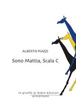 Sono Mattia, Scala C