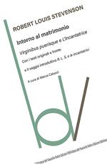 Intorno al matrimonio: Virginibus purisque-L'incantatrice. Testi originali a fronte