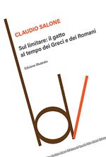 Sul limitare: il gatto al tempo dei greci e dei romani. Ediz. illustrata