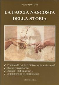 La faccia nascosta della storia. Svelato un piano segreto di attacco alla Chiesa - Piero Mantero - copertina