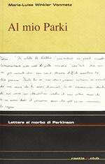 Al mio Park. Lettere al morbo di Parkinson