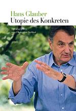 Hans Glauber. Utopie des Konkreten