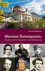 Meraner Notenspuren. Musik und Gesellschaft in der Passerstadt