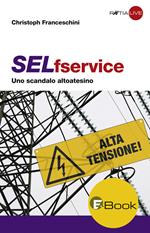 SELfservice. Uno scandalo altoatesino